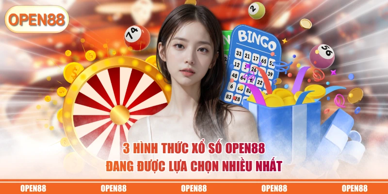 3 hình thức xổ số OPEN88 đang được lựa chọn nhiều nhất