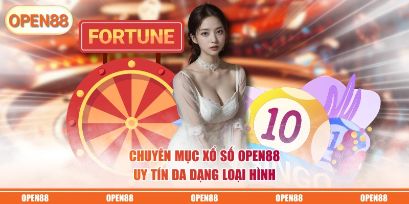 Chuyên mục xổ số OPEN88 uy tín đa dạng loại hình