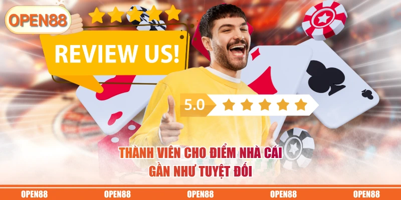 Thành viên cho điểm nhà cái gần như tuyệt đối